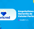 Empréstimo com Garantia de Celular Pericred: Análise Completa do Empréstimo